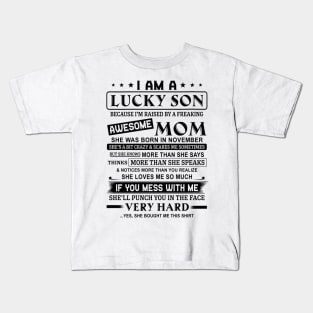 I Am A Lucky Son Because I’m Raised By A Freaking Awesome Mom She Was Born In November Shirt Kids T-Shirt